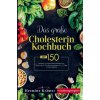 Das große Cholesterin Kochbuch mit 150 leckeren und gesunden Rezepten zur Senkung des Cholesterinspiegels (Hermine Krämer)(Pevná)