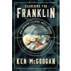 Searching for Franklin: New Light on History's Worst Arctic Disaster (Ken McGoogan)(Pevná)