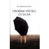 Urobíme všetko, čo sa dá - Eva Borušovičová 2010