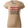 Handel Dámske tričko Žena má byť v kuchyni piesková