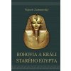 Bohovia a králi starého Egypta - Vojtech Zamarovský