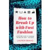 How To Break Up With Fast Fashion - Lauren Bravo