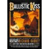 Ballistic Kiss (Richard Kadrey)(Brožovaná)