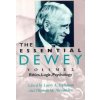 The Essential Dewey, Volume 2: Ethics, Logic, Psychology (Hickman Larry A.)