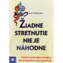 Žiadne stretnutie nie je náhodné - Kay Pollak