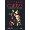 Thirty Hours with a Corpse: And Other Tales of the Grand Guignol (Level Maurice)