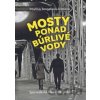 Mosty ponad búrlivé vody - Pavlína Tongeľová-Ivanová