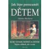Jak lépe porozumět dětem