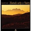 Zleteli orly z Tatry - Rudolf Gerát, Jaroslav Velička