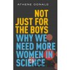 Not Just for the Boys - Athene Donald