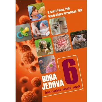 Doba jedová 6 - Špína, hygiena, imunita, alergie - B. Brett Finlay