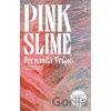 Pink Slime - Fernanda Trias