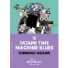 The Tatami Time Machine Blues (Nomad Edition) (Emily Balistrieri)(Brožovaná)