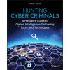 Hunting Cyber Criminals - A Hacker's Guide to Online Intelligence Gathering Tools and Techniques (Vinny Troia)(Brožovaná)