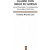 Cuando Dios habló en griego : la septuaginta y la formación de la Biblia cristiana