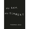 No Rain, No Flowers - Thomas Lelu, Hodder & Stoughton