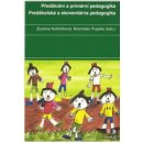 Předškolní a primární pedagogika / Predškolská a elementárna pedagogika - Zuzana Kolláriková, Branislav Pupala