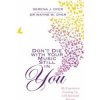 Don't Die With Your Music Still in You (Dr. Wayne W. Dyer)(Brožovaná)