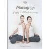 DVD Mamajóga - Jóga pro těhotné ženy - Michaela Klímová