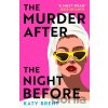 The Murder After the Night Before - Katy Brent