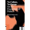 No Culture, No Europe On the Foundations of Politics