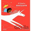 If I had a unicorn - Gabby Dawnay, Alex Barrow
