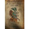 The Mythologies Of Ancient Mexico And Peru