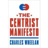 Centrist Manifesto (Charles Wheelan)(Brožovaná)