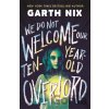 We Do Not Welcome Our Ten-Year-Old Overlord - Garth Nix