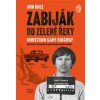 Zabiják od Zelené řeky - Ann Rule
