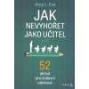 Jak nevyhořet jako učitel - 52 aktivit pro duševní odolnost - L. Amy Eva