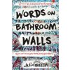Words on Bathroom Walls - Julia Walton