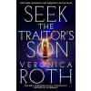 Seek the Traitor’s Son - Veronica Roth