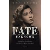 Fate Unknown Tracing the Missing after World War II and the Holocaust (Hardback) (Stone,Dan (Professor of Modern History and Director of the Holocaust Research Institute,Professor of Modern History an
