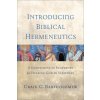 Introducing Biblical Hermeneutics – A Comprehensive Framework for Hearing God in Scripture (Craig G. Bartholomew)(Brožovaná)