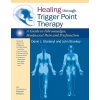 Healing Through Trigger Point Therapy: A Guide to Fibromyalgia, Myofascial Pain and Dysfunction (Starlanyl Devin J.)