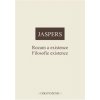 Rozum a existence. Filosofie existence - Karl Jaspers