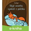 E-kniha Když veverka vyskočí z pelíšku - Evelyn