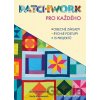 Patchwork pro každého - Jitka Chumchalová, Karla Altmannová