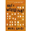Half a World Away (Gayle Mike)