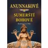 Anunnakové sumerští bohové - Heather Lynn