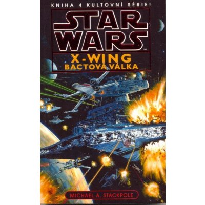 Star Wars - X-Wing 4 - Bactová válka
