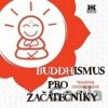 Buddhismus pro začátečníky - Thubten Chodron