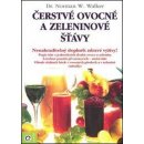 Čerstvé ovocné a zeleninové šťávy - Walker Norman W., Dr.