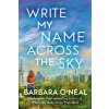 Write My Name Across the Sky - Barbara O'neal