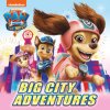 PAW Patrol Picture Book - The Movie: Big City Adventures (Paw Patrol)(Brožovaná)