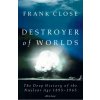 Destroyer of Worlds (Frank Close)(Pevná)