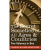 Secret Societies of All Ages & Countries (Two Volumes in One)