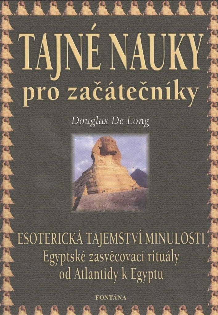 Tajné nauky pro začátečníky - Douglas De Long