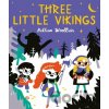 Three Little Vikings - Bethan Woollvin
